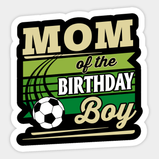 Mommy Of The Birthday Soccer Player B-day GIft For Boys Toddler Kid Sticker